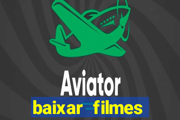 baixar filmes torrents dublados